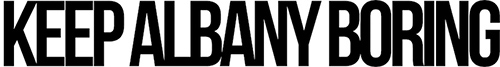 Keep Albany Boring