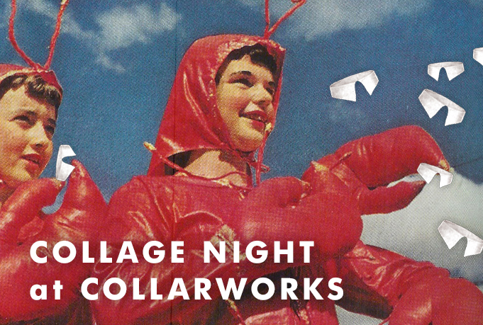 Collage Night at Collar Works