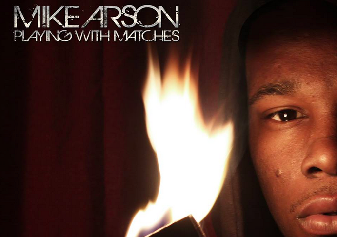 Mike Arson “Playing With Matches: Review